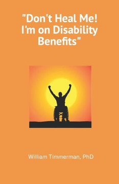 Don't Heal Me! I'm on Disability Benefits