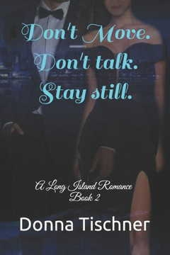 Don't move. Don't talk. Stay still.: A Long Island Romance