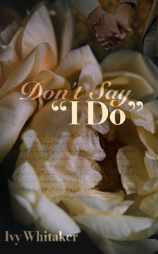 Don't Say ""I Do"": A Friends to Lovers Novella