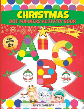 Dot Markers Activity Book Christmas. Easy Guided BIG DOTS: Dot Markers Activity Book Kindergarten. A Dot Markers & Paint Daubers Kids. Do a Dot Page a