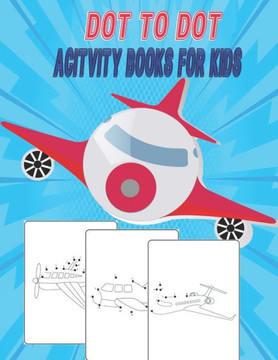 Dot To Dot Acitvity Books For Kids: Connect the Dots Book for Kids