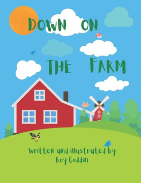 Down On The Farm: A picture book that teaches toddlers all about life on the farm.