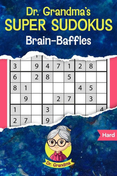 Dr. Grandma's Super Sudokus: Brain-Baffles