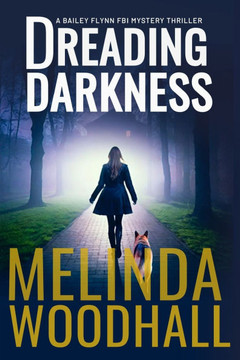 Dreading Darkness: A Bailey Flynn FBI Mystery Thriller Book Five