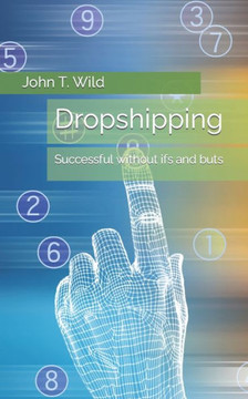 Dropshipping: Successful without ifs and buts Dropshipping: Successful without ifs and buts
