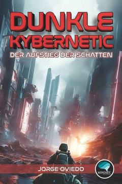 Dunkle Kybernetik: Der Aufstieg der Schatten Dunkle Kybernetik: Der Aufstieg der Schatten