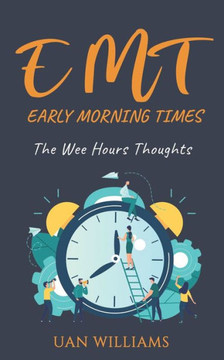 Early Morning Times (EMT): The Wee Hours Thoughts