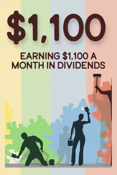Earning $1,100 a Month in Dividends: How to Replace Your Paycheck with Dividends