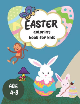 Easter Coloring Book For Kids Ages 4-8: Coloring Cute And Fun Images, Easter day Coloring Book For Preschool Girls and Boys