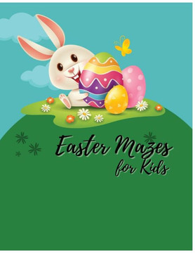 Easter Mazes Book for Kids Age 5: Mazes Book