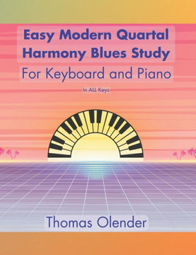 Easy Modern Quartal Harmony Blues Study: For Keyboard and Piano