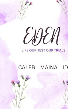 Eden: Life Our Test Our Trials