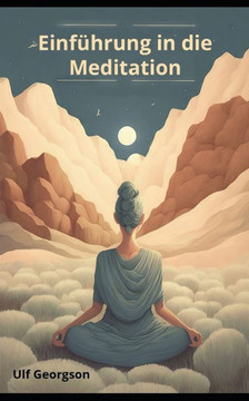 Einführung in die Meditation: Eine Anleitung für Anfänger