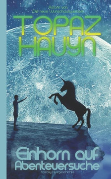 Einhorn auf Abenteuersuche: Fantasy Kurzgeschichte