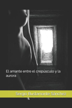 El amante entre el crepúsculo y la aurora