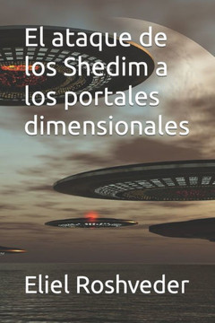 El ataque de los Shedim a los portales dimensionales El ataque de los Shedim a los portales dimensionales