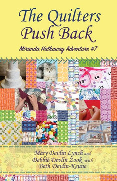 The Quilters Push Back : Miranda Hathaway Adventure #7