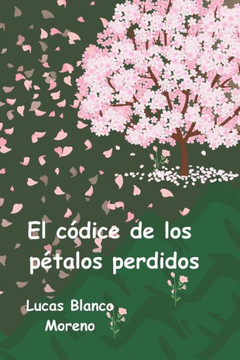 El códice de los pétalos perdidos