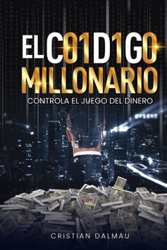 El Código Millonario: Controla el Juego del Dinero