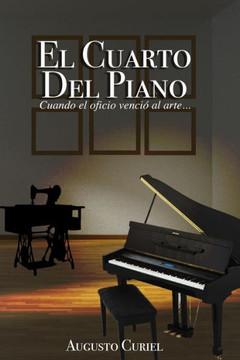 El Cuarto del Piano: Cuando el oficio venció el arte