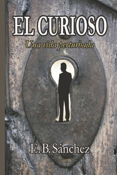 El Curioso: Una vida perturbada