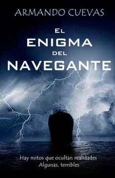 El enigma del navegante: Hay mitos que ocultan realidades. Algunas, terribles