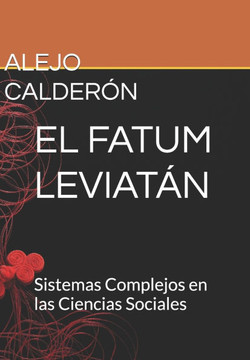 El Fatum Leviatán: Sistemas Complejos en las Ciencias Sociales