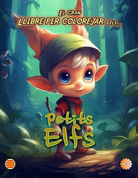 El Gran Llibre Per Colorejar Dels... Petits Elfs