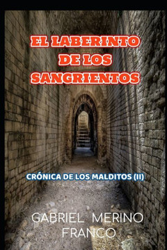 El Laberinto de Los Sangrientos: Crónica de Los Malditos (II)