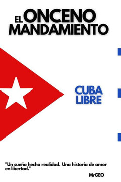 El Onceno Mandamiento: Cuba Libre