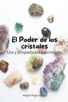 El Poder de los cristales: Uso y propiedades espirituales