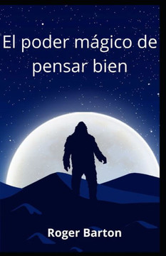 El poder mágico de pensar bien