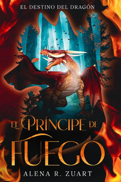 El Príncipe de Fuego: El Destino del Dragón I