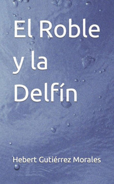 El Roble y la Delfín
