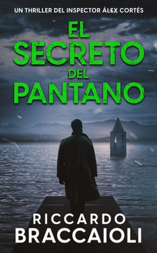 El Secreto del Pantano: Un thriller del inspector Álex Cortés
