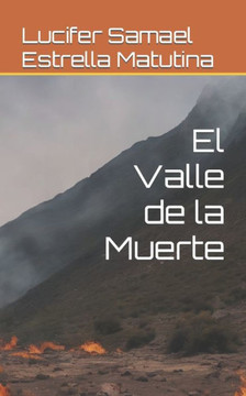 El Valle de la Muerte El Valle de la Muerte