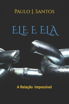 Ele E Ela: A Relação Impossível