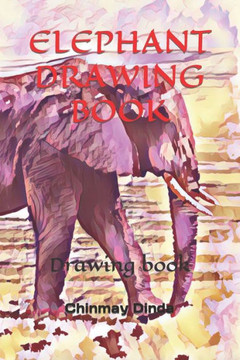Elephant Drawing Book: Drawing book