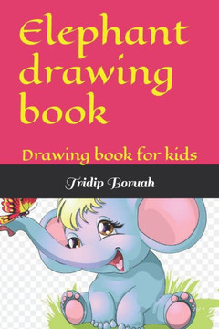 Elephant drawing book: Drawing book for kids