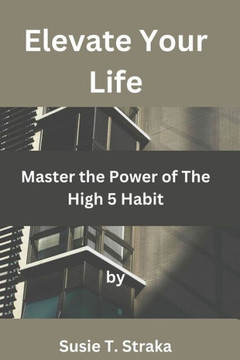Elevate Your Life: Master the Power of The High 5 Habit