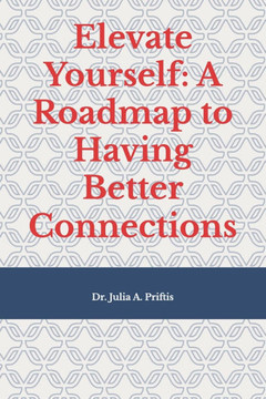 Elevate Yourself: A Roadmap to Having Better Connections