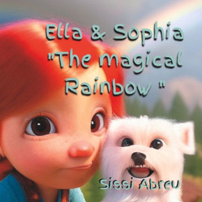 Ella & Sophia ""The magical Rainbow ""