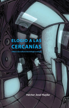 Elogio a las cercanías: crítica a la cultura tecnológica actual