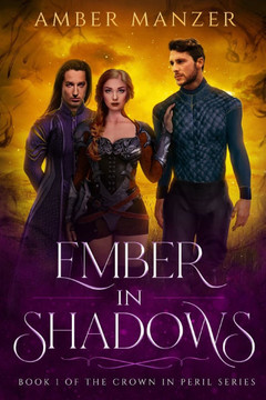 Ember in Shadows: Crown in Peril Series Book 1 Ember in Shadows: Crown in Peril Series Book 1