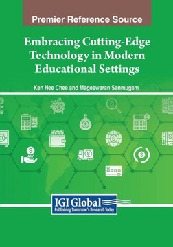 Embracing Cutting-Edge Technology in Modern Educational Settings Embracing Cutting-Edge Technology in Modern Educational Settings