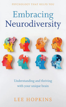 Embracing neurodiversity: Understanding and thriving with your unique brain