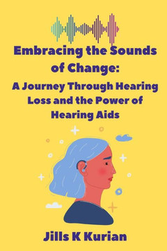 Embracing the Sounds of Change: A Journey Through Hearing Loss and the Power of Hearing Aids