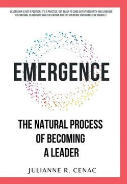 Emergence: The Natural Process of Becoming a Leader
