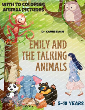 Emily and the Talking Animals: With An Animals Coloring Book containing 70 Coloring Images