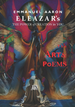 Emmanuel Aaron Eleazar's The Power of Creation in You: The Art and Poems